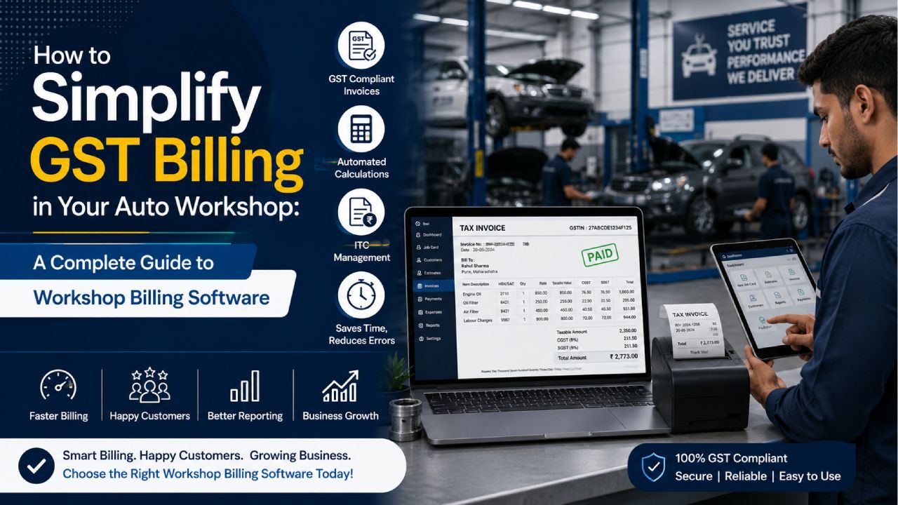 How to Simplify GST Billing in Your Auto Workshop: A Complete Guide to Workshop Billing Software
